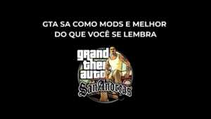 Como Modificar seu GTA SA